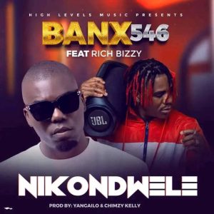 Banx-546-ft-Rich-Bizzy-Nikondwele-Prod-Yangailo-Chimzy-Kelly-mp3-image