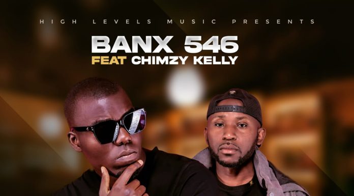 Banx 546 ft. Chimzy Kelly-Chalo(Produced by Yangailo and Chimzy Kelly)