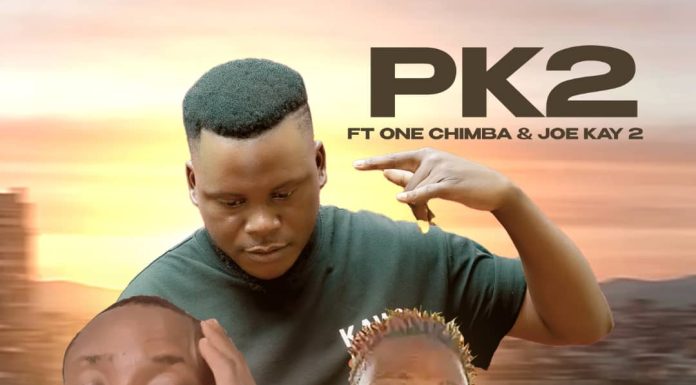 PK2 Ft One Chimba,Joe Kay 2-Town(Prod by Kudana 0972106666)