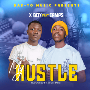 X BOY Ft EAMPS- MY HUSTLE ( Prod. Bang ) | Zedhousezambia
