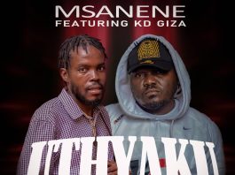 Msanene ft KD Giza- Uthyakupaku (prod by Bring it On)