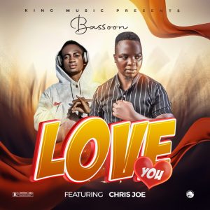 BASSOON FT CHRIS JOE – I LOVE YOU(Prod.Michael Thaproducer)