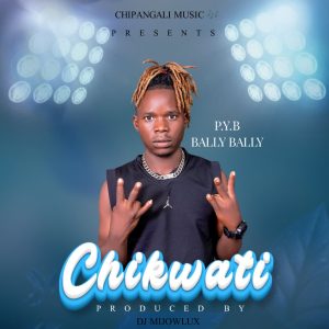 P Y B Bally Bally ft Mijowlux-Chikwati