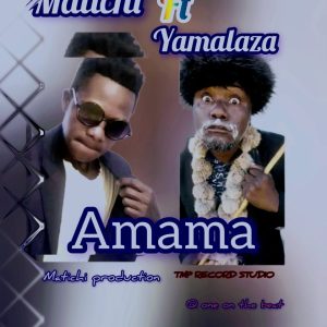 Matichi ft Yamalaza-Amama(Matichi the prd)