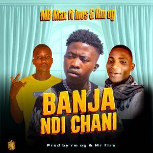 MB Max -ft Inos X RM OG -Banja Ni Chani (prod by Og)