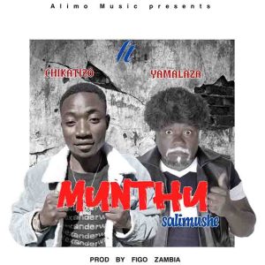 Chikatizo ft Yamalaza-Slim I-Munthu Salimushe(Prod by Figo)