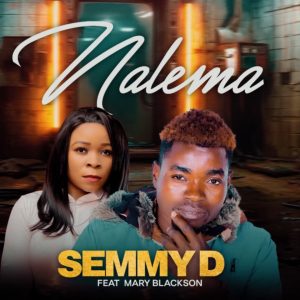 Semmy D Ft-Mary Blackson-Nalema(Prod-by-Connex-Mr-Energy-0772758080)