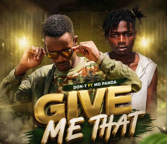 Don-T ft MD Panda-Give Me That(Prod Dj Chimwala)