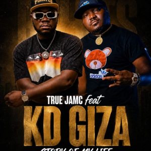 True JamC ft. KD Giza-Story of my life