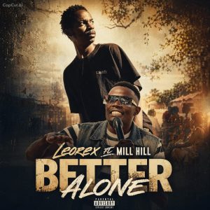 LEoReX ft MILLHILL- BETTER (ProD By MILLHILL)