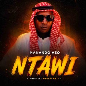 Manando Veo – Ntawi ( Prod By Brian Bko )