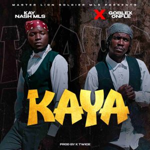 Kay Nash ft Goblex Onflex-Kaya Nichani(prod by K-Twice)