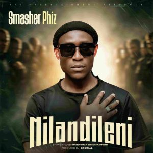 Smasher Philz – Nilandileni(Prod by Dj Small)