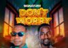 Signature ft Commander IQ – Don’t Worry
