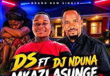 D.S ft Dj Nduna-Mkazi Asunge nyumba(prod by yangailo)