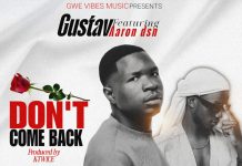 Gustav ft Aaron Dsn-Don’t Come Back(prod by K-Twice)