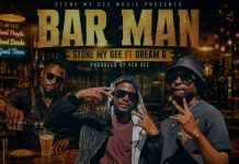 Stone My Gee ft Dream G – Bar Man (Produced by Ken Dee Medit)